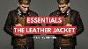 How To Choose U0026 Wear A Leather Jacket Men S Wardrobe Essentials