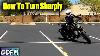 How To Turn Any Motorcycle At A Slow Speed Tight Turn From A Stop