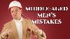 Middle Aged These 9 Things Make You Look Old Men S Style U0026 Grooming Advice