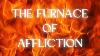 Throwback Tuesday The Furnace Of Affliction
